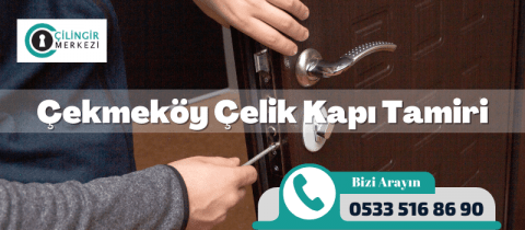 Çekmeköy Çelik Kapı Tamiri