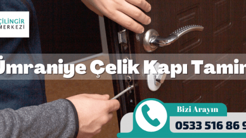 Ümraniye Çelik Kapı Tamiri