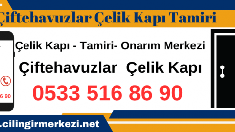 Çiftehavuzlar Çelik Kapı Tamiri