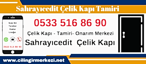 Sahrayıcedit Çelik Kapı Tamiri